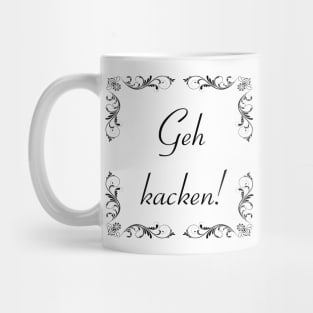 Schnörkel - Geh kacken! Mug